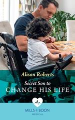 Secret Son To Change His Life (Morgan Family Medics, Book 1) (Mills & Boon Medical)