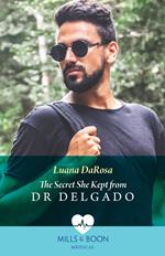 The Secret She Kept From Dr Delgado (Amazon River Vets) (Mills & Boon Medical)