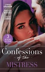 Confessions Of The Mistress: The Italian's Inherited Mistress / A Mistress, A Scandal, A Ring / Carrying His Scandalous Heir