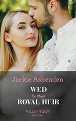 Wed For Their Royal Heir (Three Ruthless Kings, Book 1) (Mills & Boon Modern)