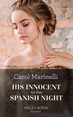 His Innocent For One Spanish Night (Heirs to the Romero Empire, Book 1) (Mills & Boon Modern)