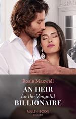 An Heir For The Vengeful Billionaire (Mills & Boon Modern)