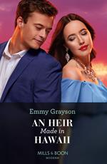 An Heir Made In Hawaii (Hot Winter Escapes, Book 2) (Mills & Boon Modern)