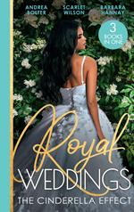 Royal Weddings: The Cinderella Effect: The Prince's Cinderella / Island Doctor to Royal Bride? / The Prince's Convenient Proposal