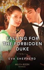 Falling For The Forbidden Duke (Those Roguish Rosemonts, Book 3) (Mills & Boon Historical)