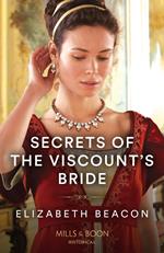 Secrets Of The Viscount's Bride (Mills & Boon Historical)