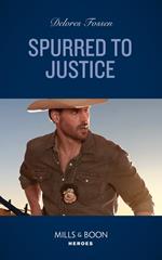 Spurred To Justice (The Law in Lubbock County, Book 4) (Mills & Boon Heroes)