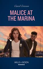 Malice At The Marina (The Lost Girls, Book 4) (Mills & Boon Heroes)