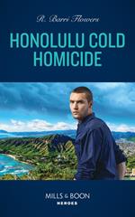 Honolulu Cold Homicide (Hawaii CI, Book 3) (Mills & Boon Heroes)