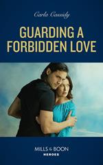 Guarding A Forbidden Love (The Scarecrow Murders, Book 2) (Mills & Boon Heroes)