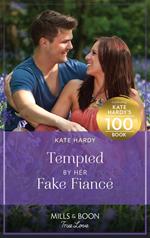 Tempted By Her Fake Fiancé (Mills & Boon True Love)