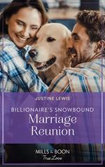 Billionaire's Snowbound Marriage Reunion (Mills & Boon True Love)
