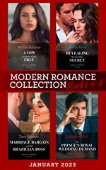 Modern Romance January 2023 Books 5-8: Revealing Her Best Kept Secret / A Vow to Set the Virgin Free / Marriage Bargain with Her Brazilian Boss / The Prince's Royal Wedding Demand