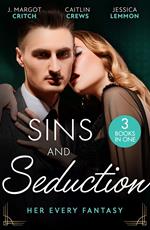 Sins And Seduction: Her Every Fantasy: Taming Reid / Untamed Billionaire's Innocent Bride / Best Friends, Secret Lovers