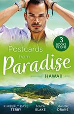 Postcards From Paradise: Hawaii: To Tame a Wilde (Wilde in Wyoming) / Brunetti's Secret Son / Falling for Her Army Doc
