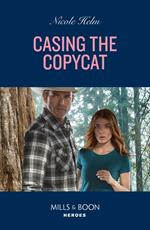 Casing The Copycat (Covert Cowboy Soldiers, Book 5) (Mills & Boon Heroes)