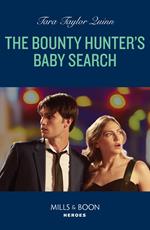 The Bounty Hunter's Baby Search (Sierra's Web, Book 6) (Mills & Boon Heroes)