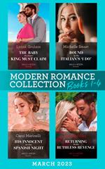 Modern Romance March 2023 Books 1-4: The Baby the Desert King Must Claim / Bound by the Italian's ''I Do'' / His Innocent for One Spanish Night / Returning for His Ruthless Revenge