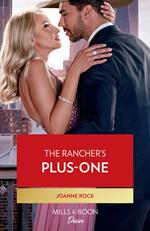 The Rancher's Plus-One (Kingsland Ranch, Book 2) (Mills & Boon Desire)