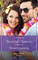 Second Chance Hawaiian Honeymoon (Blossom and Bliss Weddings, Book 1) (Mills & Boon True Love)