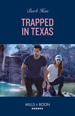 Trapped In Texas (The Cowboys of Cider Creek, Book 3) (Mills & Boon Heroes)