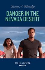 Danger In The Nevada Desert (A West Coast Crime Story, Book 2) (Mills & Boon Heroes)
