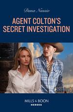 Agent Colton's Secret Investigation (The Coltons of New York, Book 5) (Mills & Boon Heroes)