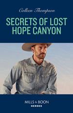 Secrets Of Lost Hope Canyon (Mills & Boon Heroes) (Lost Legacy, Book 3)