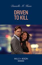 Driven To Kill (Mills & Boon Heroes)