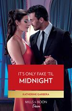 It's Only Fake 'Til Midnight (The Gilbert Curse, Book 2) (Mills & Boon Desire)