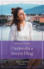 Cinderella's Secret Fling (One Summer in Italy, Book 2) (Mills & Boon True Love)