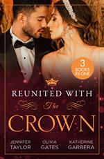 Reunited With The Crown: One More Night with Her Desert Prince… / Seducing His Princess / Carrying A King's Child