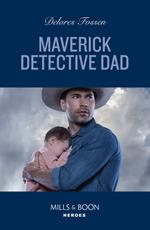 Maverick Detective Dad (Mills & Boon Heroes)