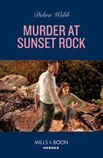 Murder At Sunset Rock (Mills & Boon Heroes)
