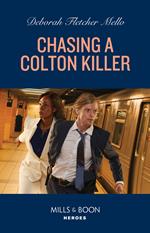 Chasing A Colton Killer (The Coltons of New York, Book 8) (Mills & Boon Heroes)