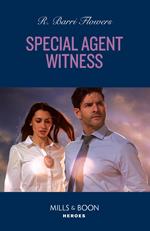Special Agent Witness (The Lynleys of Law Enforcement, Book 1) (Mills & Boon Heroes)