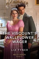The Viscount's Wallflower Wager (Mills & Boon Historical)