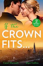 If The Crown Fits…: She Will Be Queen (Wed into a Billionaire's World) / His Highness's Hidden Heir (Mills & Boon Modern)