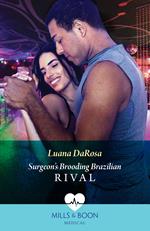 Surgeon's Brooding Brazilian Rival (Buenos Aires Docs, Book 2) (Mills & Boon Medical)