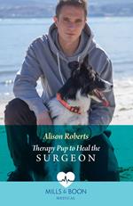 Therapy Pup To Heal The Surgeon (Mills & Boon Medical)