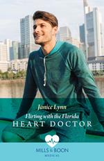 Flirting With The Florida Heart Doctor (Mills & Boon Medical)