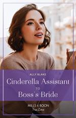 Cinderella Assistant To Boss's Bride (Billion-Dollar Bachelors, Book 3) (Mills & Boon True Love)