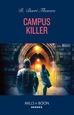 Campus Killer (The Lynleys of Law Enforcement, Book 5) (Mills & Boon Heroes)