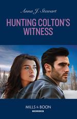 Hunting Colton's Witness (The Coltons of Owl Creek, Book 8) (Mills & Boon Heroes)