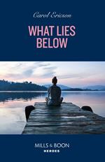 What Lies Below (A Discovery Bay Novel, Book 4) (Mills & Boon Heroes)