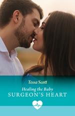 Healing The Baby Surgeon's Heart (Mills & Boon Medical)