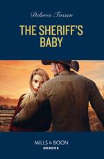 The Sheriff's Baby (Saddle Ridge Justice, Book 1) (Mills & Boon Heroes)