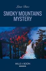 Smoky Mountains Mystery (A Tennessee Cold Case Story, Book 6) (Mills & Boon Heroes)