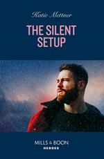 The Silent Setup (Secure One, Book 4) (Mills & Boon Heroes)