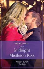 Their Midnight Mistletoe Kiss (A White Christmas in Whistler, Book 2) (Mills & Boon True Love)
